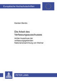 Abbildung von: Die Arbeit des Verfassungsausschusses - Peter Lang Verlag