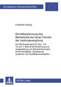 Abbildung von: Die Mitbestimmung des Betriebsrats bei neuen Formen der Leistungsvergütung - Peter Lang Verlag