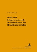 Cover: Ethik- und Religionsunterricht im F&auml;cherkanon der &ouml;ffentlichen Schule - Peter Lang Verlag