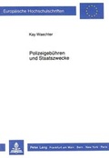 Cover: Polizeigeb&uuml;hren und Staatszwecke - Peter Lang Verlag