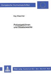 Abbildung von: Polizeigebühren und Staatszwecke - Peter Lang Verlag