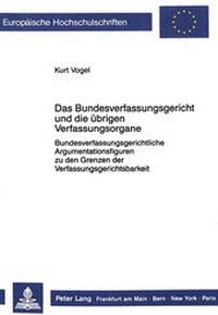 Abbildung von: Das Bundesverfassungsgericht und die übrigen Verfassungsorgane - Peter Lang Verlag