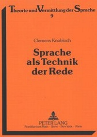 Abbildung von: Sprache als Technik der Rede - Peter Lang Verlag