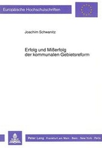 Abbildung von: Erfolg und Misserfolg der kommunalen Gebietsreform - Peter Lang Verlag