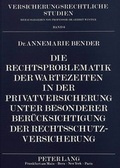 Bild: Die Rechtsproblematik der Wartezeiten in der Privatversicherung unter besonderer Ber&uuml;cksichtigung der Rechtsschutzversicherung - Peter Lang Verlag