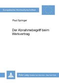 Bild: Der Abnahmebegriff beim Werkvertrag - Peter Lang Verlag