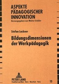 Cover: Bildungsdimensionen der Werkp&auml;dagogik - Peter Lang Verlag