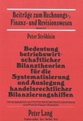 Cover: Bedeutung betriebswirtschaftlicher Bilanztheorien f&uuml;r die Systematisierung und Auslegung handelsrechtlicher Bilanzierungshilfen - Peter Lang Verlag