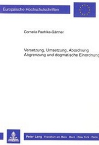 Abbildung von: Versetzung, Umsetzung, Abordnung - Abgrenzung und dogmatische Einordnung - Peter Lang Verlag