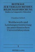 Cover: Wettbewerb und Leistungsorientierung im amerikanischen Universit&auml;tssystem - Peter Lang Verlag
