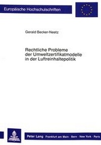 Abbildung von: Rechtliche Probleme der Umweltzertifikatmodelle in der Luftreinhaltepolitik - Peter Lang Verlag