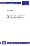 Cover: Figuralkassetten griechischer und r&ouml;mischer Steindecken - Peter Lang Verlag