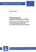 Cover: Rassentheorien zwischen Mythos und Tabu - Peter Lang Verlag