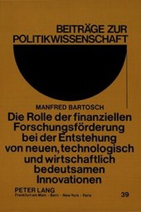 Abbildung von: Die Rolle der finanziellen Forschungsförderung bei der Entstehung von neuen, technologisch und wirtschaftlich bedeutsamen Innovationen - Peter Lang Verlag