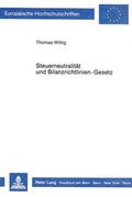 Cover: Steuerneutralit&auml;t und Bilanzrichtlinien-Gesetz - Peter Lang Verlag