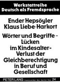 Abbildung von: Wörter und Begriffe - Lücken im Kindesalter = Verlust der Gleichberechtigung in Beruf und Gesellschaft - Peter Lang Verlag