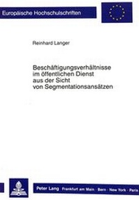 Abbildung von: Beschäftigunsverhältnisse im öffentlichen Dienst aus der Sicht von Segmentationsansätzen - Peter Lang Verlag