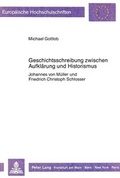 Cover: Geschichtsschreibung zwischen Aufkl&auml;rung und Historismus - Peter Lang Verlag
