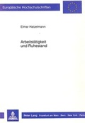 Cover: Arbeitst&auml;tigkeit und Ruhestand - Peter Lang Verlag
