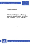 Bild: Wann unterliegt die Aufhebung bzw. die &Auml;nderung von Vertr&auml;gen der Form des 313 S. 1 BGB? - Peter Lang Verlag