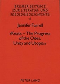 Enlarge image Cover: «Keats - The Progress of the Odes. Unity and Utopia.» - Peter Lang Verlag