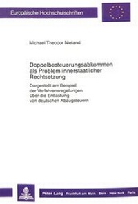 Abbildung von: Doppelbesteuerungsabkommen als Problem innerstaatlicher Rechtsetzung - Peter Lang Verlag