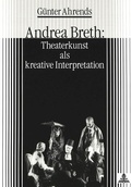 Cover: Andrea Breth: Theaterkunst als kreative Interpretation - Peter Lang Verlag