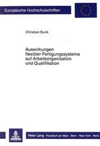 Abbildung von: Auswirkungen flexibler Fertigungssysteme auf Arbeitsorganisation und Qualifikation - Peter Lang Verlag