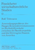 Cover: Anwendungsprobleme des Haager Beweis&uuml;bereinkommens im Rechtshilfeverkehr zwischen der Bundesrepublik und den Vereinigten Staaten von Amerika - Peter Lang Verlag
