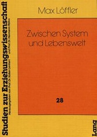 Enlarge image Cover: Zwischen System und Lebenswelt - Peter Lang Verlag