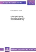 Cover: Finanzgerichtliche Rechtsbehelfspolitik der Unternehmung - Peter Lang Verlag