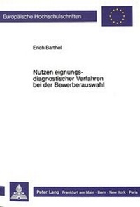 Abbildung von: Nutzen eignungsdiagnostischer Verfahren bei der Bewerberauswahl - Peter Lang Verlag