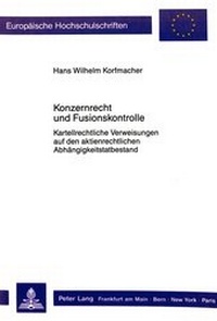 Abbildung von: Konzernrecht und Fusionskontrolle - Peter Lang Verlag