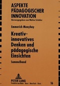 Cover: Kreativ-innovatives Denken und p&auml;dagogische Einsichten - Peter Lang Verlag