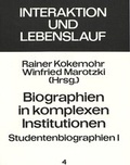 Cover: Biographien in komplexen Institutionen - Studentenbiographien I - Peter Lang Verlag