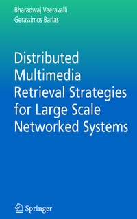 Abbildung von: Distributed Multimedia Retrieval Strategies for Large Scale Networked Systems - Springer