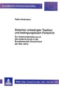 Cover: Zwischen unbedingter Tradition und bedingungslosem Fortschritt - Peter Lang Verlag