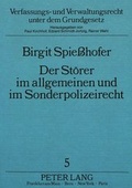 Cover: Der St&ouml;rer im allgemeinen und im Sonderpolizeirecht - Peter Lang Verlag