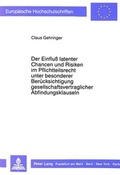 Bild: Der Einflu&szlig; latenter Chancen und Risiken im Pflichtteilsrecht unter besonderer Ber&uuml;cksichtigung gesellschaftsvertraglicher Abfindungsklauseln - Peter Lang Verlag