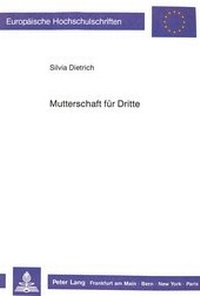 Abbildung von: Mutterschaft für Dritte - Peter Lang Verlag