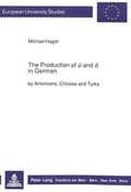 Bild: The Production of &laquo;&uuml;&raquo; and &laquo;&ouml;&raquo; in German - Peter Lang Verlag
