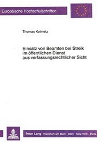Abbildung von: Einsatz von Beamten bei Streik im öffentlichen Dienst aus verfassungsrechtlicher Sicht - Peter Lang Verlag