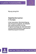 Abbildung von: Satellitenfernsehen in Europa - Peter Lang Verlag