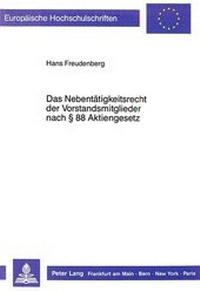 Abbildung von: Das Nebentätigkeitsrecht der Vorstandsmitglieder nach 88 Aktiengesetz - Peter Lang Verlag