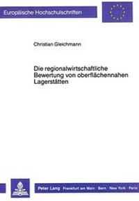 Abbildung von: Die regionalwirtschaftliche Bewertung von oberflächennahen Lagerstätten - Peter Lang Verlag