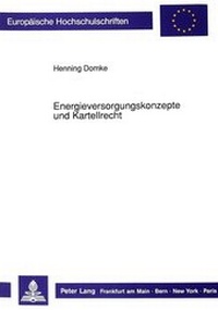 Abbildung von: Energieversorgungskonzepte und Kartellrecht - Peter Lang Verlag