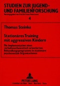Cover: Station&auml;res Training mit aggressiven Kindern - Peter Lang Verlag