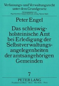 Abbildung von: Das schleswig-holsteinische Amt bei Erledigung der Selbstverwaltungsangelegenheiten der amtsangehörigen Gemeinden - Peter Lang Verlag