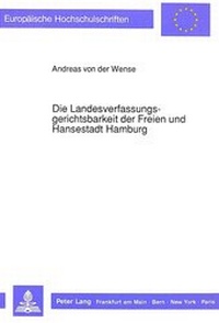 Abbildung von: Die Landesverfassungsgerichtsbarkeit der Freien und Hansestadt Hamburg - Peter Lang Verlag