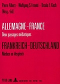 Cover: Allemagne-France: deux paysages m&eacute;diatiques - Frankreich-Deutschland: Medien im Vergleich - Peter Lang Verlag